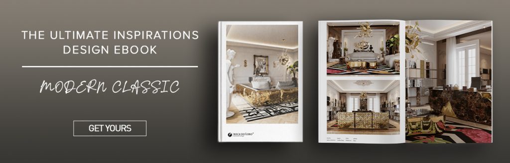 The Ultimate Inspirations EBook - Modern Classic by Boca do Lobo Luxury Real Estate projects